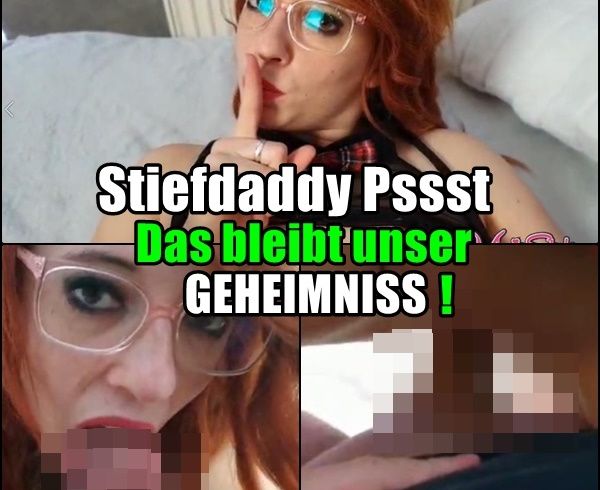 Marie Skyler Porno Video: Stiefdaddy - Pssst .. Das bleibt unser GEHEIMNISS!